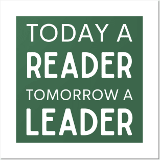 Today a Reader Tomorrow a Leader Posters and Art